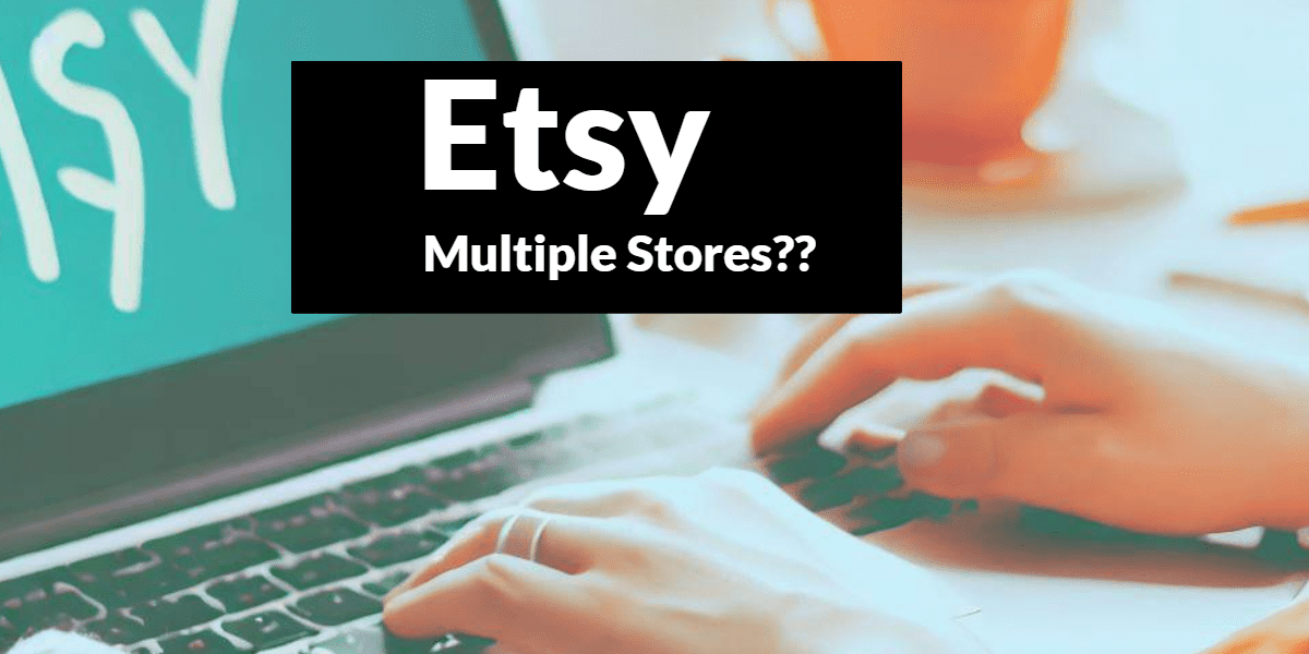 Etsy-Multiple-Stores