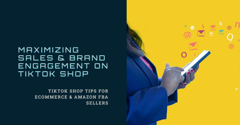 Sell On TikTok Shop: Maximizing Sales & Brand Engagement for Ecommerce & Amazon FBA Sellers
